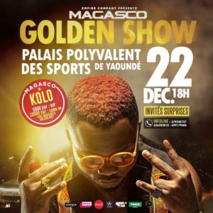 Magasco’s ”Golden Show” is schedule, December 22nd 2018 at Palais Polyvalent Des Sports De Yaoundé