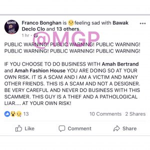”IF YOU CHOOSE TO DO BUSINESS WITH Amah Bertrand and Amah Fashion House YOU ARE DOING SO AT YOUR OWN RISK.” - Franco Bonghan 